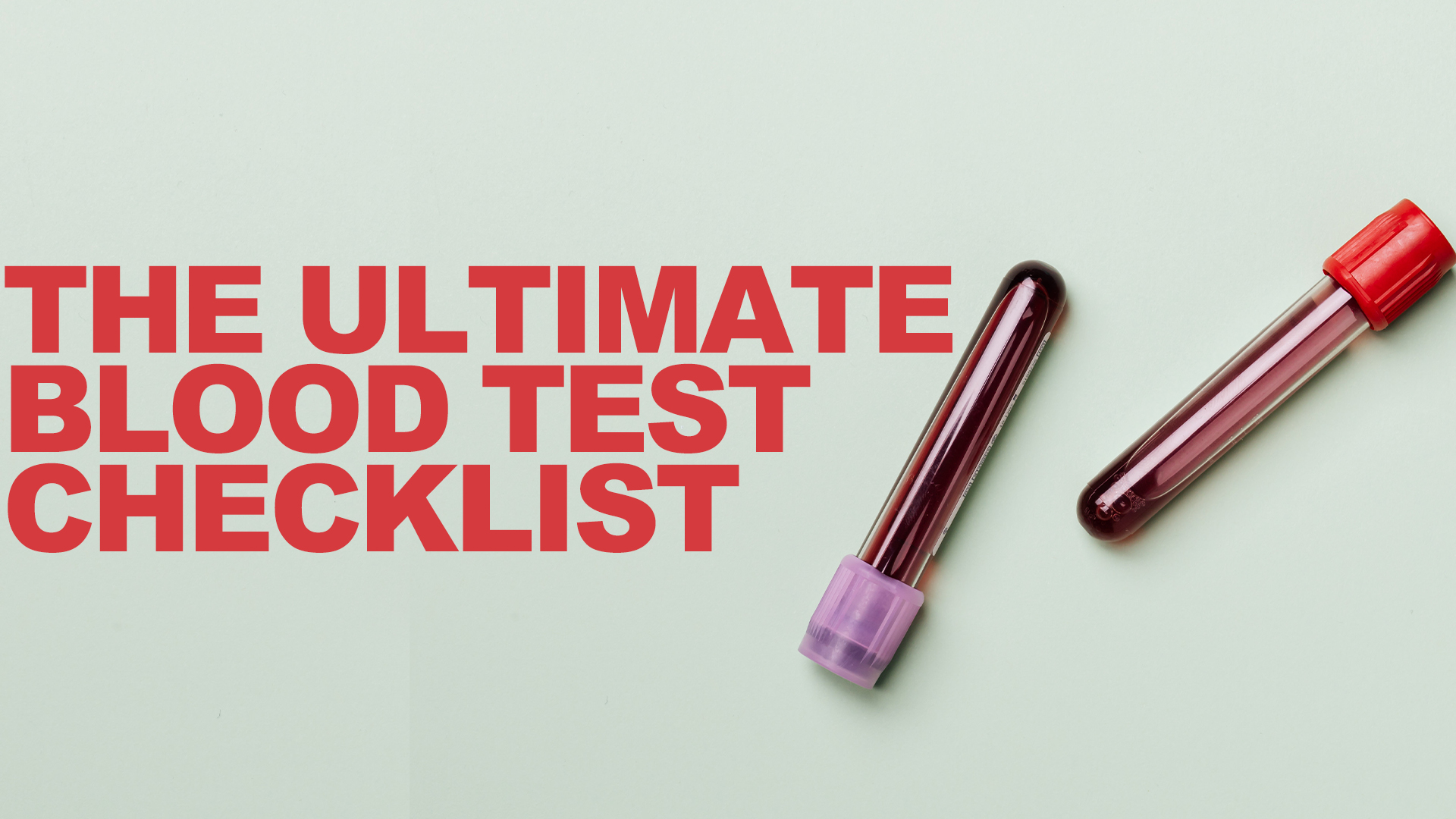 The Ultimate Blood Test Checklist